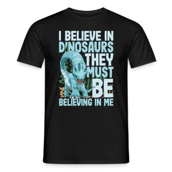 I Believe In Dinosaurs They Must Be Believing In - Männer T-Shirt - Schwarz - Vorne - AI Model Male 178 light (178cm)