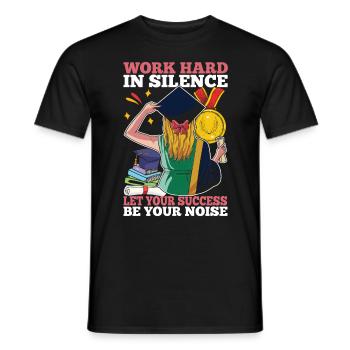 Work Hard In Silence Let Your Success Be Your - Männer T-Shirt - Schwarz - Vorne - AI Model Male 178 light (178cm)