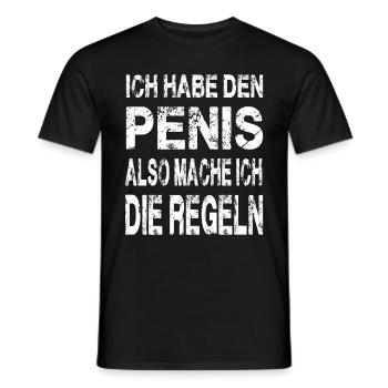 Ich habe den Penis also mach ich die Regeln - Männer T-Shirt - Schwarz - Vorne - AI Model Male 178 light (178cm)