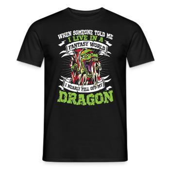 I Live In A Fantasy World I Nearly Fell Off My - Männer T-Shirt - Schwarz - Vorne - AI Model Male 178 light (178cm)