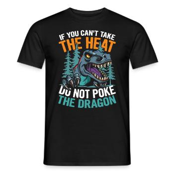If You Can't Take The Heat Do Not Poke The Dragon - Männer T-Shirt - Schwarz - Vorne - AI Model Male 178 light (178cm)