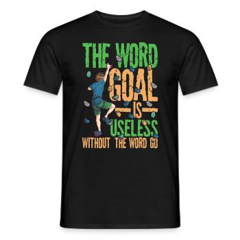 The Word Goal Is Useless Without the Word Go - Männer T-Shirt - Schwarz - Vorne - AI Model Male 178 light (178cm)