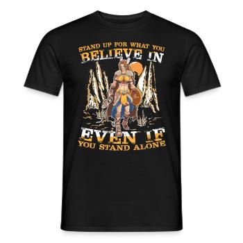 STAND UP FOR WHAT YOU BELIEVE IN EVEN IF YOU STAND - Männer T-Shirt - Schwarz - Vorne - AI Model Male 178 light (178cm)