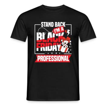 Stand Back I'm A Black Friday Professional - Männer T-Shirt - Schwarz - Vorne - AI Model Male 178 light (178cm)