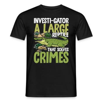 Investi-Gator A Large Reptile That Solves Crimes - Männer T-Shirt - Schwarz - Vorne - AI Model Male 178 light (178cm)