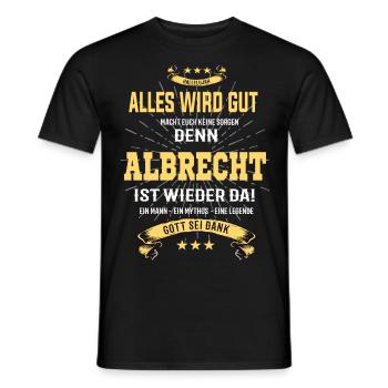 alles wird gut denn Albrecht Ist da T-Shirt - Männer T-Shirt - Schwarz - Vorne - AI Model Male 178 light (178cm)