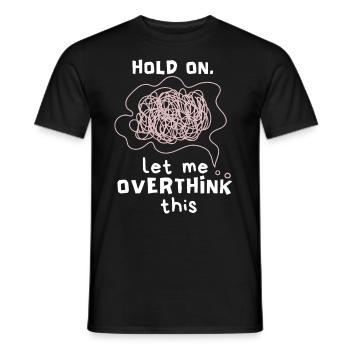 Let-Me-Overthink-This Psychotherapie, Overthinking - Männer T-Shirt - Schwarz - Vorne - AI Model Male 178 light (178cm)
