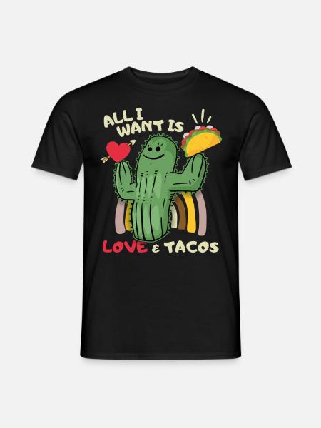All-I-Want, Love-and-Tacos, Taco-Spruch Mexiko - Männer T-Shirt - Schwarz