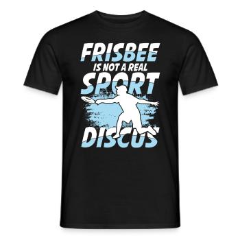 Frisbee Is Not A Real Sport Discus - Männer T-Shirt - Schwarz - Vorne - AI Model Male 178 light (178cm)