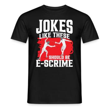 Jokes Like These Should Be E-Scrime - Männer T-Shirt - Schwarz - Vorne - AI Model Male 178 light (178cm)