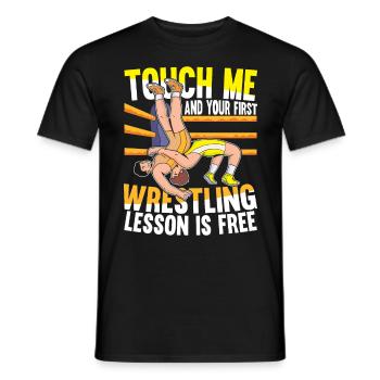 Touch Me And Your First Wrestling Lesson Is Free - Männer T-Shirt - Schwarz - Vorne - AI Model Male 178 light (178cm)