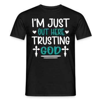 I'm Just Out Here Trusting God - Men's T-Shirt - black - Front - AI Model Male 178 light (178cm)