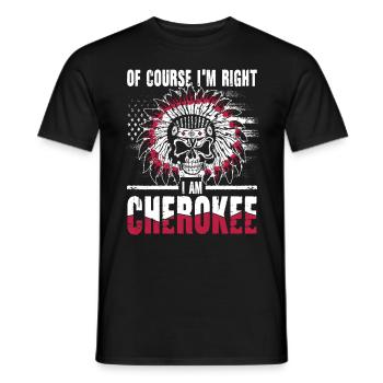 Of Course I'm Right I Am Cherokee für - Männer T-Shirt - Schwarz - Vorne - AI Model Male 178 light (178cm)