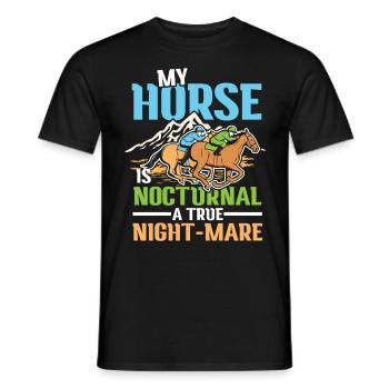 My Horse Is Nocturnal A True Night-Mare - Männer T-Shirt - Schwarz - Vorne - AI Model Male 178 light (178cm)