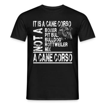 Es ist ein Cane Corso für einen Cane Corso - Männer T-Shirt - Schwarz - Vorne - AI Model Male 178 light (178cm)