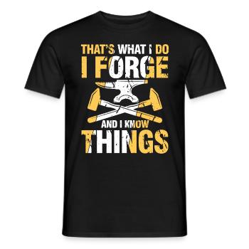 That's What I Do I Forge And I Know Things - Männer T-Shirt - Schwarz - Vorne - AI Model Male 178 light (178cm)