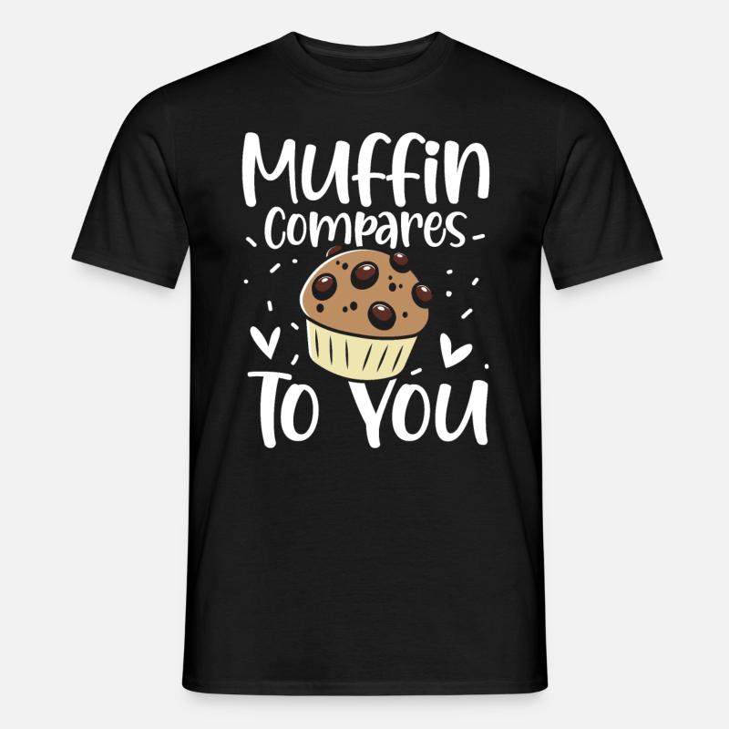 Muffin Compares To You - Männer T-Shirt - Schwarz