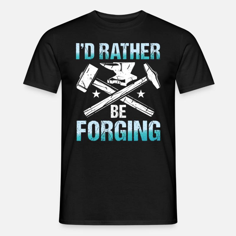 I'd Rather Be Forging - Männer T-Shirt - Schwarz