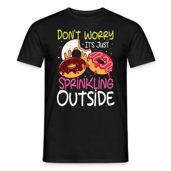 Don't Worry It's Just Sprinkling Outside - Männer T-Shirt - Schwarz - Vorne - AI Model Male 178 light (178cm)