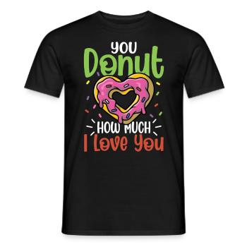You Donut How Much I Love You für einen - Männer T-Shirt - Schwarz - Vorne - AI Model Male 178 light (178cm)
