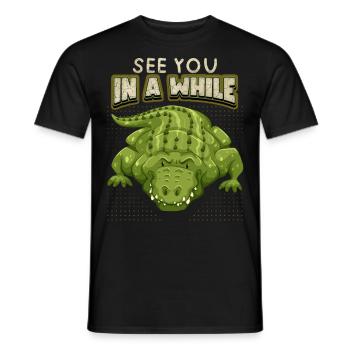Krokodil Spruch, See-You-In-A-While, Comic, Pun - Männer T-Shirt - Schwarz - Vorne - AI Model Male 178 light (178cm)