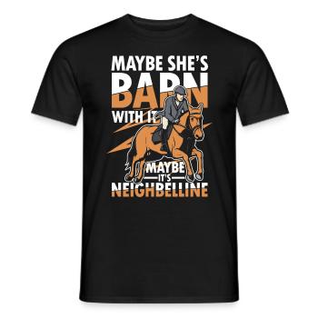 Maybe She's Barn With It Maybe It's Neighbelline - Männer T-Shirt - Schwarz - Vorne - AI Model Male 178 light (178cm)