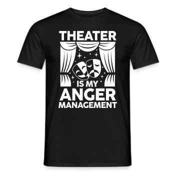 Theater Is My Anger Management - Männer T-Shirt - Schwarz - Vorne - AI Model Male 178 light (178cm)