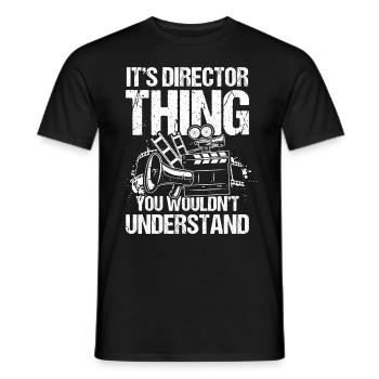 It's Director Thing You Wouldn't Understand - Männer T-Shirt - Schwarz - Vorne - AI Model Male 178 light (178cm)
