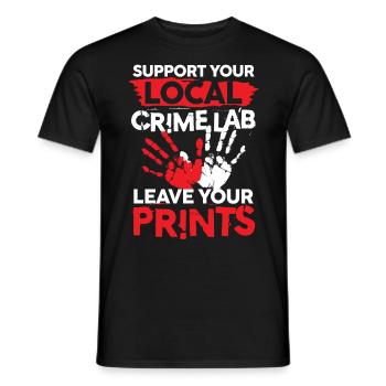 Support Your Local Crime Lab Leave Your Prints - Männer T-Shirt - Schwarz - Vorne - AI Model Male 178 light (178cm)