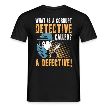 Corrupt Detective Called A Defective - Männer T-Shirt - Schwarz - Vorne - AI Model Male 178 light (178cm)