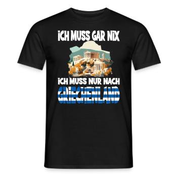 Ich Muss Gar Nix Ich Muss Nur Nach Griechenland - Männer T-Shirt - Schwarz - Vorne - AI Model Male 178 light (178cm)
