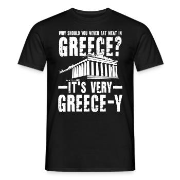 Eat Meat In Greece It's Very Greece-Y - Männer T-Shirt - Schwarz - Vorne - AI Model Male 178 light (178cm)