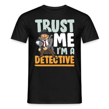 Trust Me I'm A Detective - Männer T-Shirt - Schwarz - Vorne - AI Model Male 178 light (178cm)