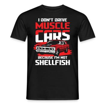 I Don't Drive Muscle Cars I'm Not Shellfish - Männer T-Shirt - Schwarz - Vorne - AI Model Male 178 light (178cm)