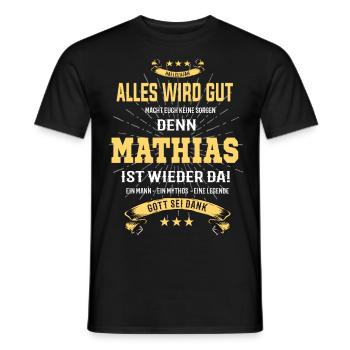 Alles wird gut denn Mathias Ist da T-Shirt - Männer T-Shirt - Schwarz - Vorne - AI Model Male 178 light (178cm)