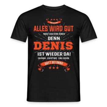 Alles wird gut denn Denis Ist da T-Shirt - Männer T-Shirt - Schwarz - Vorne - AI Model Male 178 light (178cm)