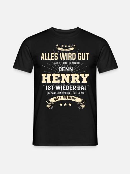 Alles wird gut denn Henry Ist da T-Shirt - Männer T-Shirt - Schwarz