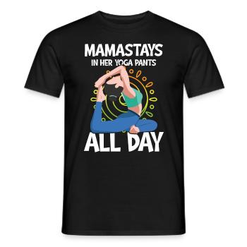 Mamastays In Her Yoga Pants All Day - Männer T-Shirt - Schwarz - Vorne - AI Model Male 178 light (178cm)