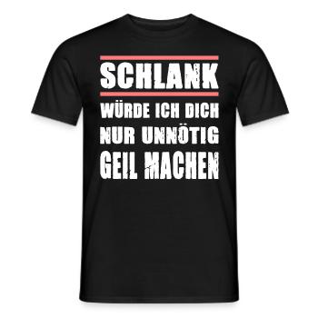 Schlank Würde Ich Dich Nur Unnötig Geil Machen - Männer T-Shirt - Schwarz - Vorne - AI Model Male 178 light (178cm)