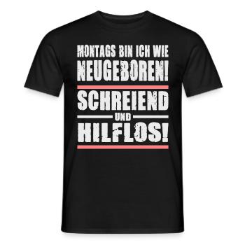 Montags Bin Ich Wie Neugeboren Schreiend - Männer T-Shirt - Schwarz - Vorne - AI Model Male 178 light (178cm)