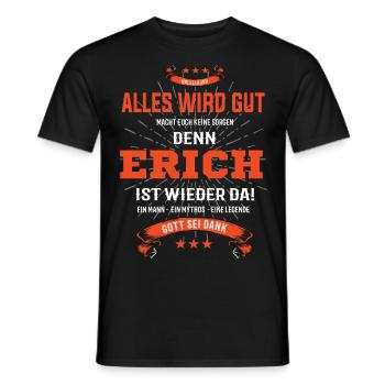 Alles wird gut denn Erich Ist da Outfit - Männer T-Shirt - Schwarz - Vorne - AI Model Male 178 light (178cm)