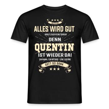 Alles wird gut denn Quentin Ist da Outfit - Männer T-Shirt - Schwarz - Vorne - AI Model Male 178 light (178cm)