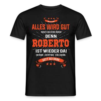 Alles wird gut denn Roberto Ist da Outfit - Männer T-Shirt - Schwarz - Vorne - AI Model Male 178 light (178cm)