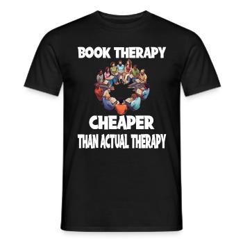 Book Therapy Cheaper Than Actual Therapy - Männer T-Shirt - Schwarz - Vorne - AI Model Male 178 light (178cm)