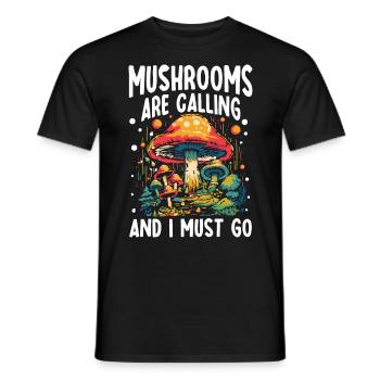 Mushrooms Are Calling And I Must Go - Männer T-Shirt - Schwarz - Vorne - AI Model Male 178 light (178cm)