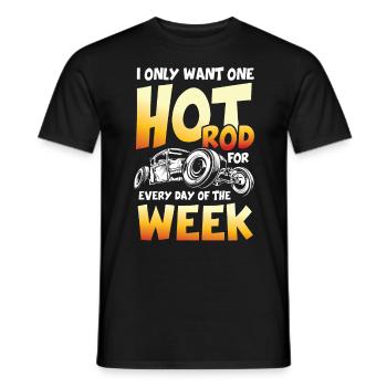 I Only Want One Hot Rod For Every Day Of The Week - Männer T-Shirt - Schwarz - Vorne - AI Model Male 178 light (178cm)