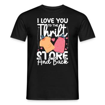 I Love You To The Thrift Store And Back für - Männer T-Shirt - Schwarz - Vorne - AI Model Male 178 light (178cm)