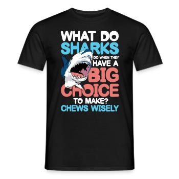 Sharks Big Choice Chews Wisely - Männer T-Shirt - Schwarz - Vorne - AI Model Male 178 light (178cm)