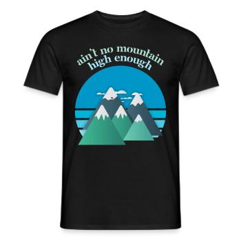 Mountaineers and Mountain Hiking, Mountains Hiking Saying - Men's T-Shirt - black - Front - AI Model Male 178 light (178cm)