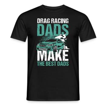 Drag Racing Dads Make The Best Dads - Männer T-Shirt - Schwarz - Vorne - AI Model Male 178 light (178cm)